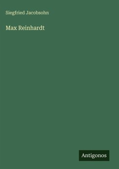 Max Reinhardt - Jacobsohn, Siegfried Max Reinhardt - Jacobsohn, Siegfried