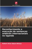 Reconhecimento e execução de sentenças arbitrais internacionais no Uganda