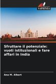 Sfruttare il potenziale: vuoti istituzionali e fare affari in India