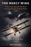 The Mercy Wing - A Boys' Love Spanish-Flu Novel set across Chicago & Rural Illinois (1918) The Mercy Wing - A Boys' Love Spanish-Flu Novel set across Chicago & Rural Illinois (1918)