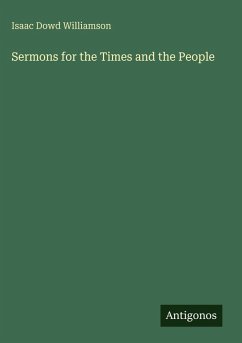 Sermons for the Times and the People - Williamson, Isaac Dowd