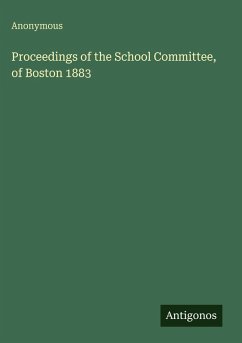 Proceedings of the School Committee, of Boston 1883 - Anonymous
