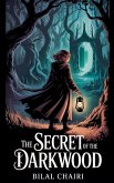 The Secret of the Darkwood The Secret of the Darkwood