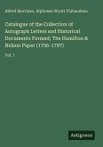 Catalogue of the Collection of Autograph Letters and Historical Documents Formed; The Hamilton & Nelson Paper (1756-1797) Catalogue of the Collection of Autograph Letters and Historical Documents Formed; The Hamilton & Nelson Paper (1756-1797)