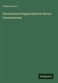 Des Leonhard Pappus Epitome Rerum Germanicarum Des Leonhard Pappus Epitome Rerum Germanicarum