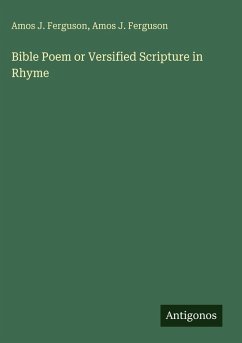 Bible Poem or Versified Scripture in Rhyme - Ferguson, Amos J.