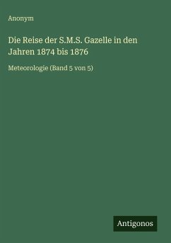Cover Die Reise der S.M.S. Gazelle in den Jahren 1874 bis 1876
