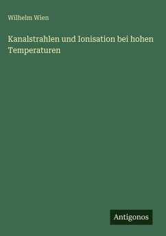Cover Kanalstrahlen und Ionisation bei hohen Temperaturen