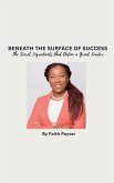 Beneath the Surface of Success Beneath the Surface of Success