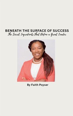Beneath the Surface of Success - Poyser, Faith