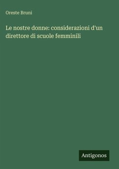 Cover Le nostre donne: considerazioni d'un direttore di scuole femminili
