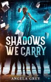 Shadows We Carry