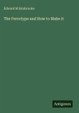 The Ferrotype and How to Make it