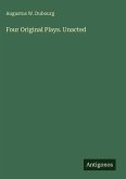 Four Original Plays. Unacted