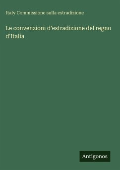 Cover Le convenzioni d'estradizione del regno d'Italia