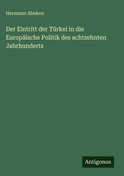 Cover Der Eintritt der Türkei in die Europäische Politik des achtzehnten Jahrhunderts