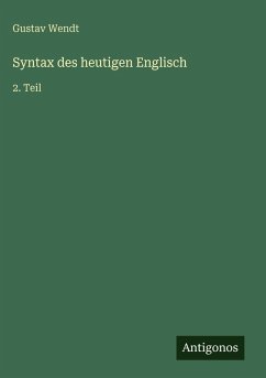 Syntax des heutigen Englisch - Wendt, Gustav Syntax des heutigen Englisch - Wendt, Gustav