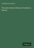 The Early Poetical Works of Franklin E. Denton