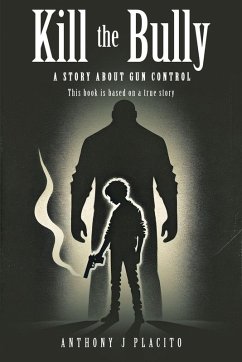 Kill the Bully - Placito, Anthony J Kill the Bully - Placito, Anthony J