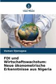 FDI und Wirtschaftswachstum: Neue ökonometrische Erkenntnisse aus Nigeria