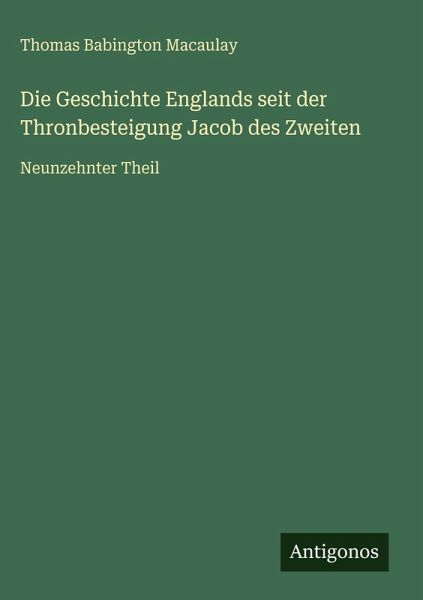 Die Geschichte Englands seit der Thronbesteigung Jacob des Zweiten