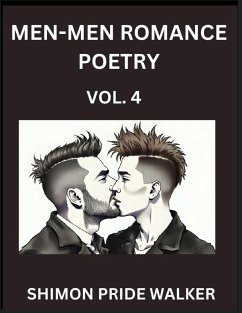 Men-Men MM Romance Poetry (Part 4)- Self-help Queer Gay Love Poems of Romance, Supporting non-binary LGBTQ+ People, Verse Between MM Rainbow Heartbeats - Walker, Shimon Pride Men-Men MM Romance Poetry (Part 4)- Self-help Queer Gay Love Poems of Romance, Supporting non-binary LGBTQ+ People, Verse Between MM Rainbow Heartbeats - Walker, Shimon Pride
