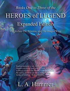 Books One to Three of the Heroes of Legend; Expanded Edition - Hammer, L A Books One to Three of the Heroes of Legend; Expanded Edition - Hammer, L A