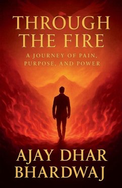 Cover Through the Fire - A journey of Pain, Purpose and power