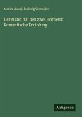 Der Mann mit den zwei Hörnern: Romantische Erzählung