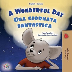 A Wonderful Day (English Italian Bilingual Book for Kids) A Wonderful Day (English Italian Bilingual Book for Kids)