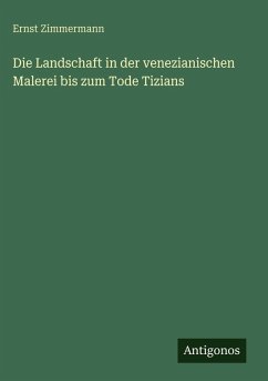 Cover Die Landschaft in der venezianischen Malerei bis zum Tode Tizians