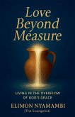 Love Beyond Measure Love Beyond Measure