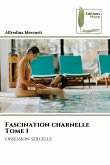 Fascination charnelle Tome 1 Fascination charnelle Tome 1