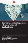 Comprimé mégaloporeux : Préparation et évaluations