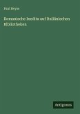 Romanische Inedita auf Italiänischen Bibliotheken