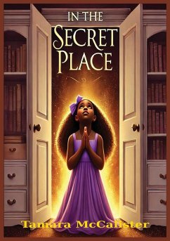 IN THE SECRET PLACE - McCalister, Tamara IN THE SECRET PLACE - McCalister, Tamara