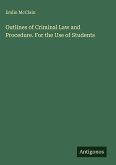 Outlines of Criminal Law and Procedure. For the Use of Students