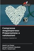 Compressa megaloporosa: Preparazione e valutazioni