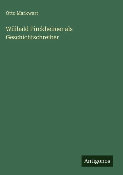 Wilibald Pirckheimer als Geschichtschreiber