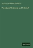 Venedig als Weltmacht und Weltstadt