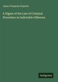 A Digest of the Law of Criminal Procedure in Indictable Offences