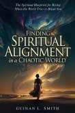 Finding spiritual alignment in a chaotic world