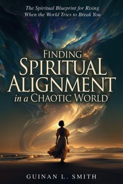 Finding spiritual alignment in a chaotic world - Smith, Guinan L Finding spiritual alignment in a chaotic world - Smith, Guinan L