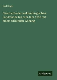 Cover Geschichte der meklenburgischen Landstände bis zum Jahr 1555 mit einem Urkunden-Anhang