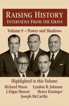 Raising History Interviews From The Grave Power and Shadows - Uhlig, Gene Raising History Interviews From The Grave Power and Shadows - Uhlig, Gene