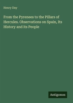 Cover From the Pyrenees to the Pillars of Hercules. Observations on Spain, Its History and its People