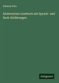 Altdeutsches Lesebuch mit Sprach- und Sach-Erklärungen