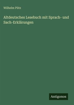 Cover Altdeutsches Lesebuch mit Sprach- und Sach-Erklärungen