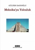 Meksikaya Yolculuk Meksikaya Yolculuk