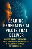Leading Generative AI Pilots That Deliver (eBook, ePUB) Leading Generative AI Pilots That Deliver (eBook, ePUB)